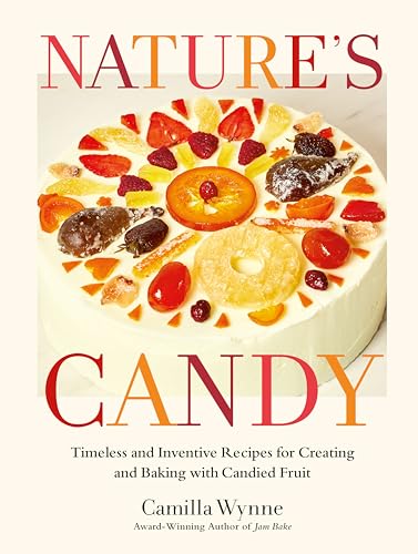 Book cover titled Nature's Candy featuring a white cake decorated with colorful candied fruit.