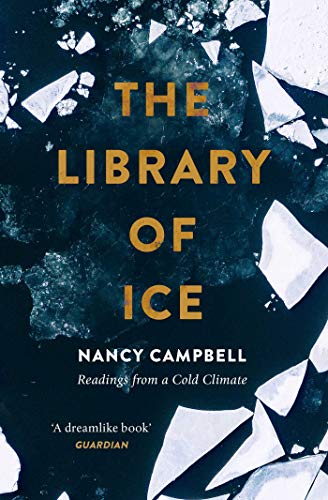 Book cover: "The Library of Ice" by Nancy Campbell, with ice fragments.