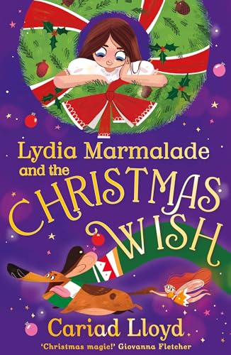 Book cover: girl with wreath, dog, and fairy, titled "Lydia Marmalade and the Christmas Wish".