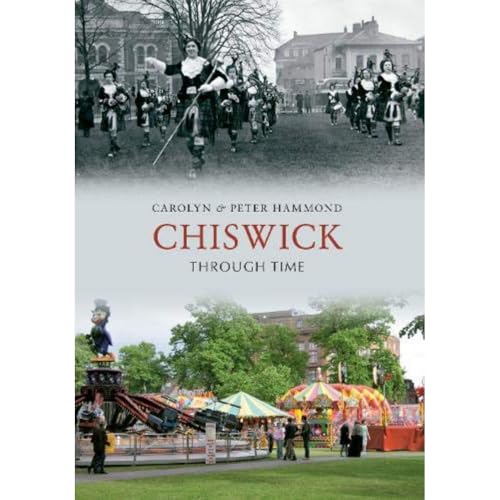 Book cover: "Chiswick Through Time" with historical and modern photos.