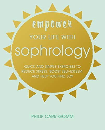 Book cover with yellow sunburst design and title “Empower Your Life with Sophrology”.