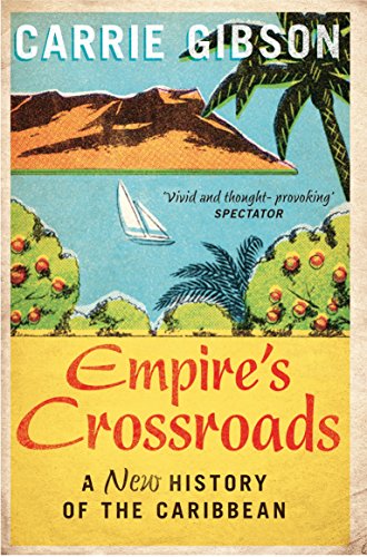 Book cover: āEmpireās Crossroadsā with island scene and author Carrie Gibson.