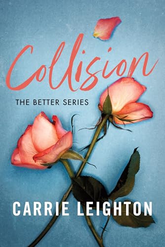 Book cover: "Collision" with roses and cursive title by Carrie Leighton.