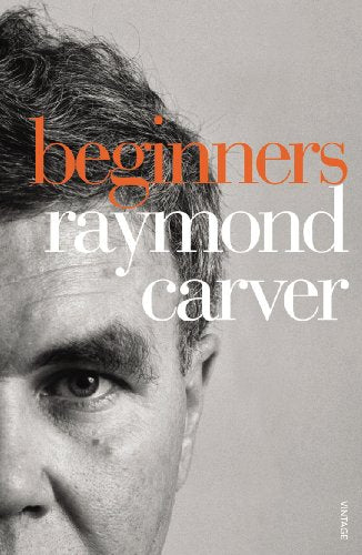 Book cover featuring a black and white close-up portrait of author Raymond Carver.