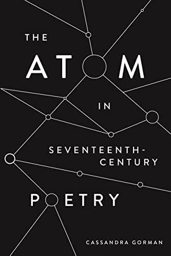 Book cover: "The Atom in Seventeenth-Century Poetry" by Cassandra Gorman.