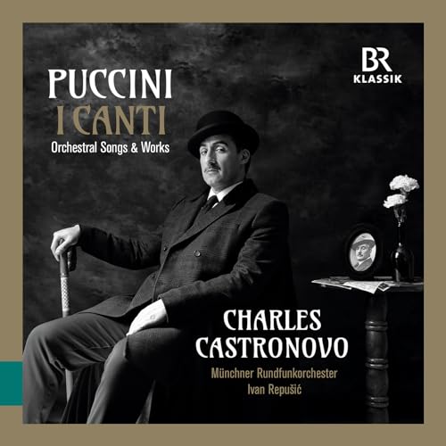 CD cover: Giacomo Puccini’s “I Canti” featuring Charles Castronovo portrait.