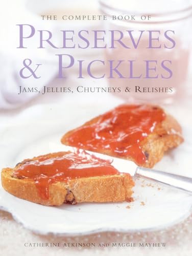 Book cover featuring preserves on toast, titled “The Complete Book of Preserves & Pickles”.