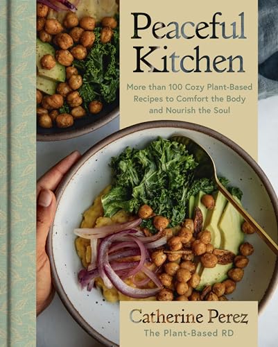 Cookbook cover featuring plant-based food, title “Peaceful Kitchen” by Catherine Perez.