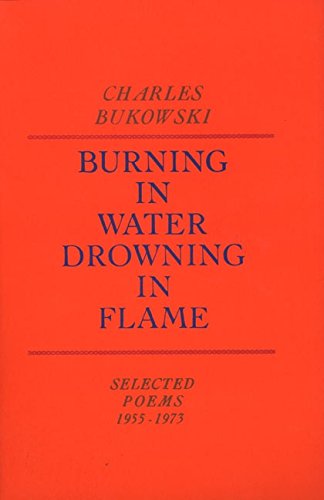Red book cover with blue text: “Burning in Water, Drowning in Flame” by Bukowski.