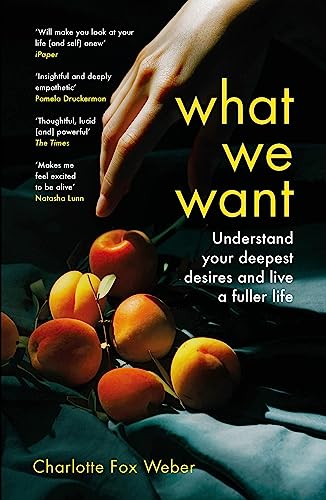 Book cover: hand reaching towards peaches, title "What We Want" visible.