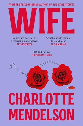 Book cover titled Wife by Charlotte Mendelson featuring red rose glasses on purple background.