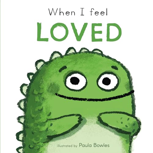Book cover with a green, cartoon dinosaur and the title "When I feel LOVED".