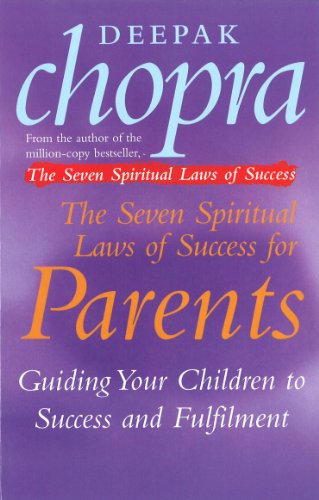 Book cover: “The Seven Spiritual Laws of Success for Parents” by Deepak Chopra.