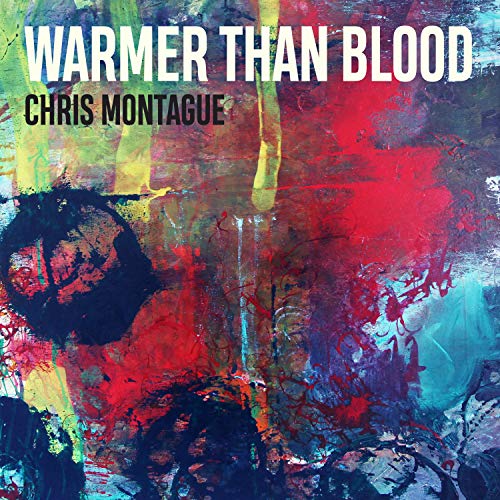 CD cover for Chris Montague’s “Warmer Than Blood” with abstract red and blue paint.