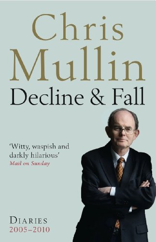 Book cover: "Decline & Fall" by Chris Mullin, with author portrait.