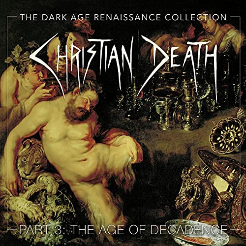 CD cover for Christian Death’s “The Age of Decadence” with Renaissance art.