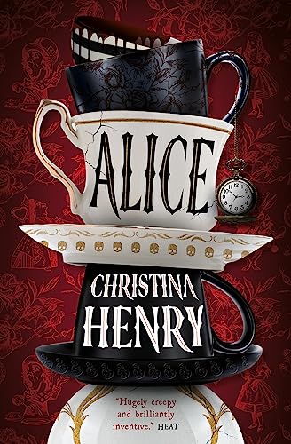 Book cover for “Alice” with stacked teacups, a pocket watch, and dark imagery.