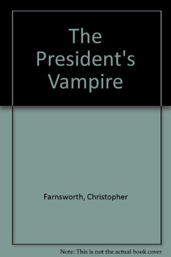 Book cover: "The President's Vampire" by Christopher Farnsworth, teal and black.