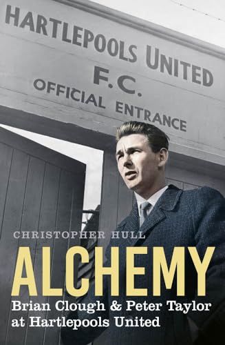Book cover featuring Brian Clough, titled "Alchemy" about Hartlepools United.