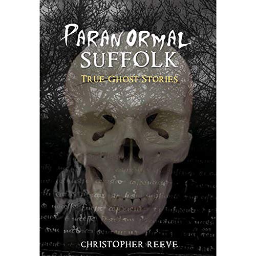 Book cover: skull image with title "Paranormal Suffolk: True Ghost Stories".