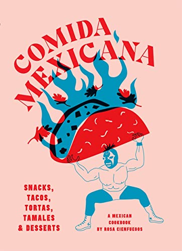 Cookbook cover showing a luchador lifting a flaming taco against a light pink background.