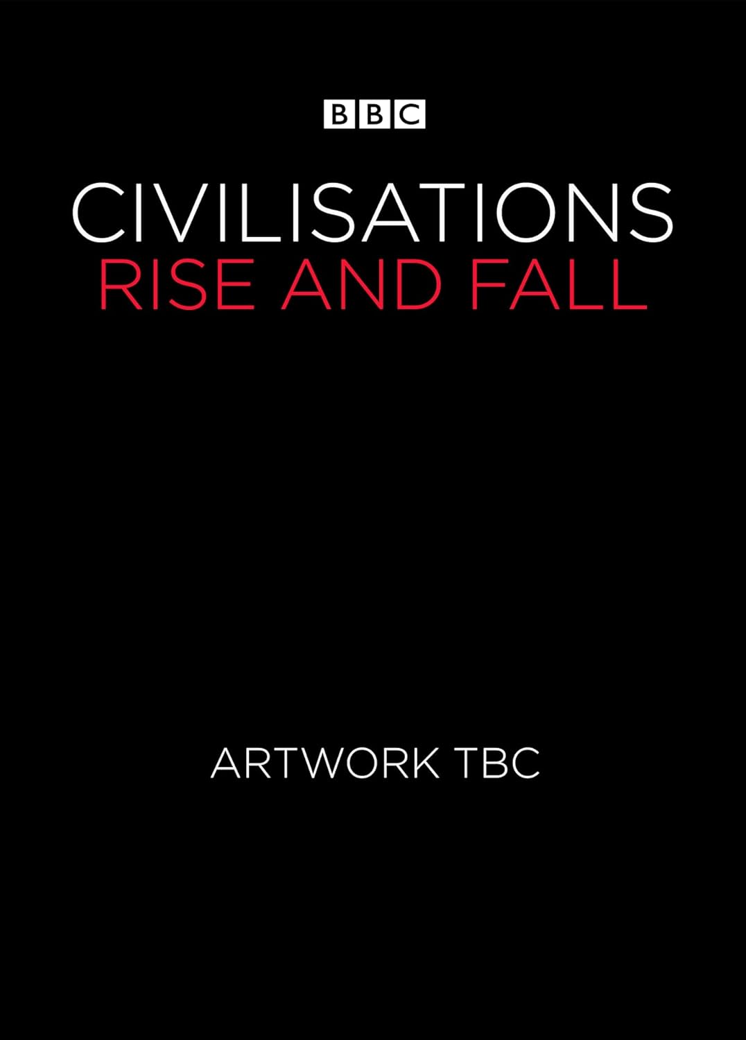 DVD cover for “Civilisations: Rise and Fall” with BBC logo.