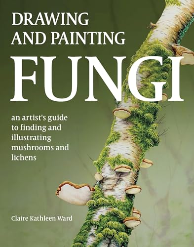 Book cover titled Drawing and Painting Fungi featuring a mossy tree branch with mushrooms.