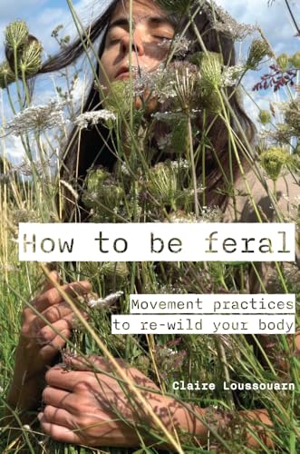 Book cover with a person amidst wildflowers, titled "How to be feral".