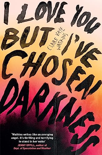 Book cover with bold, textured title: “I Love You But I’ve Chosen Darkness.”