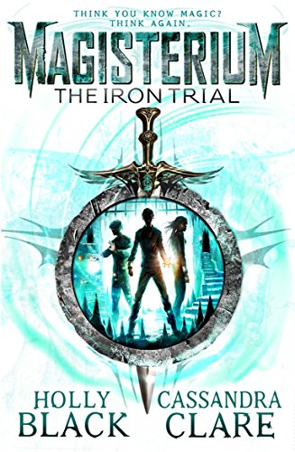"Book cover of 'Magisterium: The Iron Trial' featuring a sword and three silhouetted figures."