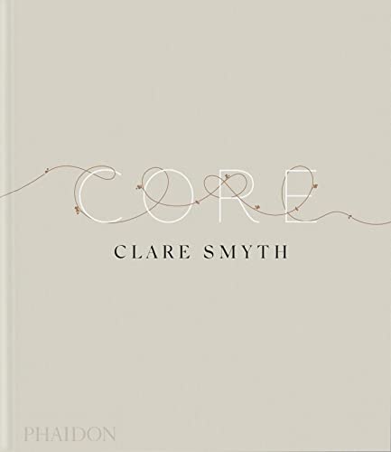 Book cover with the title "CORE" by Clare Smyth in delicate script.