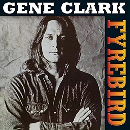 Gene Clark’s “Fyrebird” vinyl album cover featuring a portrait of the artist.