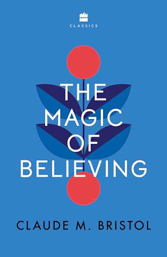 Book cover: “The Magic of Believing” by Claude M. Bristol, blue background.