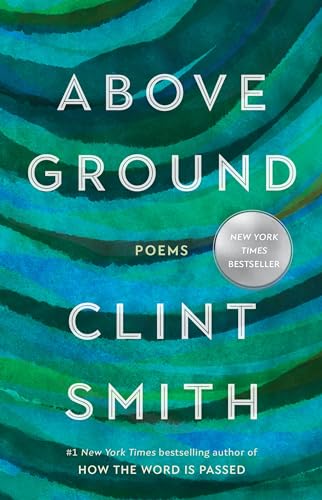 Book cover: "Above Ground" by Clint Smith, with swirling blue and green watercolor.