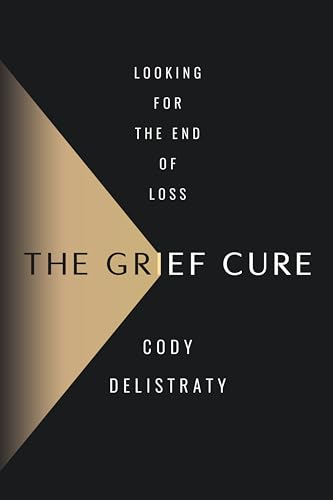 Book cover: "The Grief Cure" by Cody Delistraty, black and tan design.