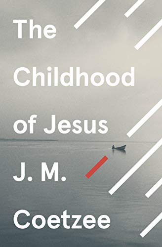 Book cover: "The Childhood of Jesus" by J.M. Coetzee, with a boat on water.