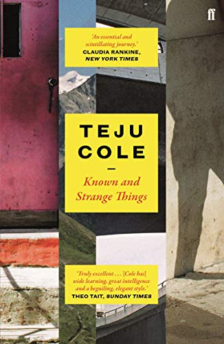 Book cover for "Known and Strange Things" by Teju Cole, collage style.