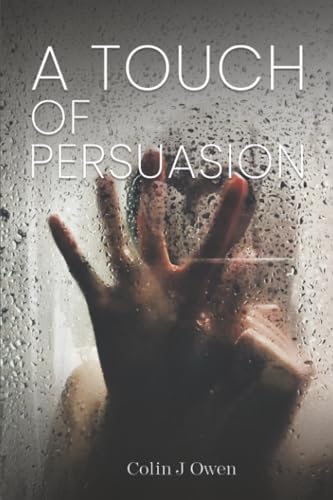 Book cover: hands on wet glass, title “A Touch of Persuasion.”