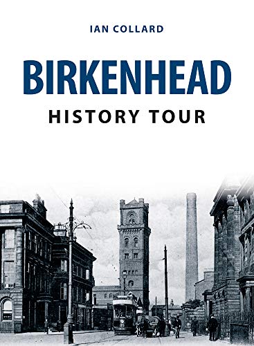 Book cover: "Birkenhead History Tour" with a vintage street scene.