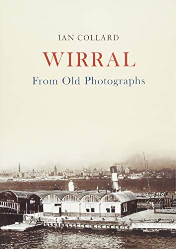 Book cover: "Wirral From Old Photographs" with a vintage harbor scene.