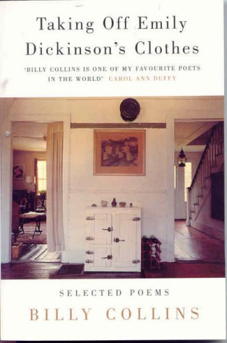 Book cover: āTaking Off Emily Dickinsonās Clothesā by Billy Collins.