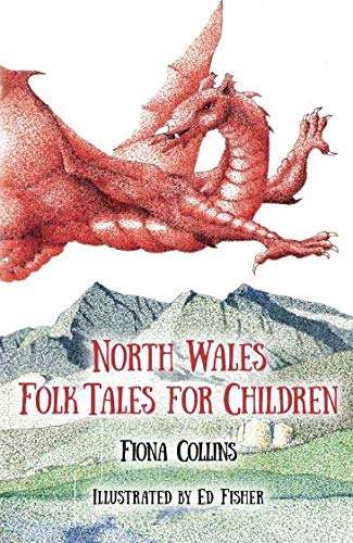 Book cover: red dragon flying over Welsh mountains, title “North Wales Folk Tales”.