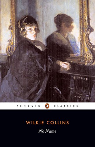 Book cover: "No Name" by Wilkie Collins, Penguin Classics edition, painting of women.