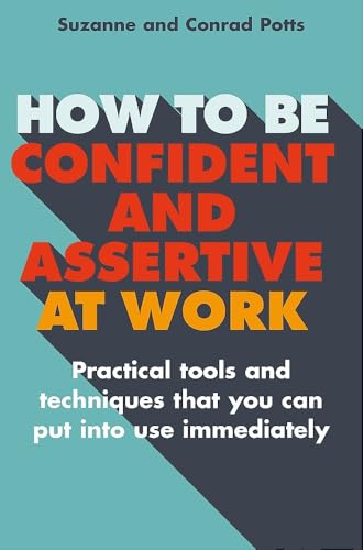 Book cover with bold text: "How to be Confident and Assertive at Work.