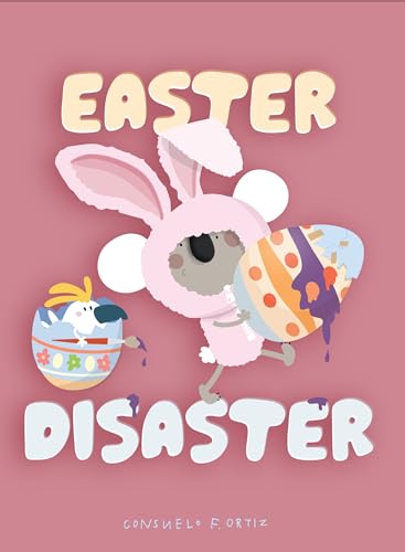 Cartoon bunny with cracked egg, colorful splatters, and title "Easter Disaster".