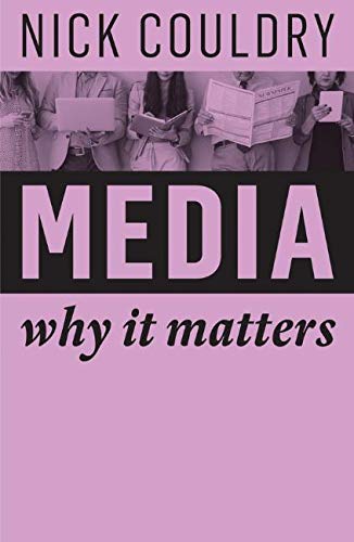 Book cover for "Media: Why It Matters" by Nick Couldry, with people reading.