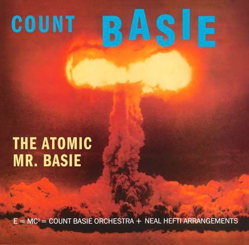 Album cover for Count Basie’s “The Atomic Mr. Basie” featuring a mushroom cloud.