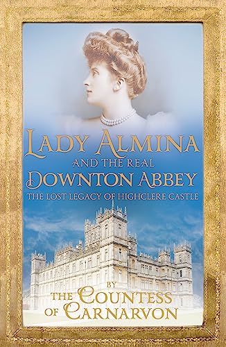 Book cover featuring Lady Almina, Highclere Castle, and gold lettering.