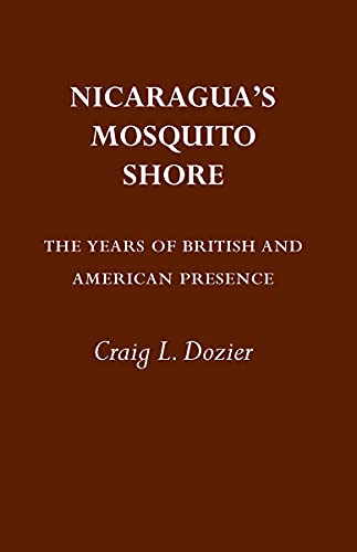 Book cover: "Nicaragua's Mosquito Shore" by Craig L. Dozier, brown background.