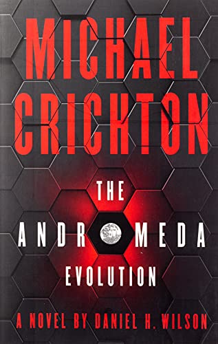Book cover for The Andromeda Evolution by Michael Crichton and Daniel H. Wilson.
